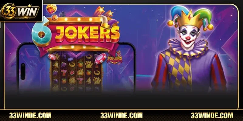 Joker Gaming 33WIN là sảnh cược nổ hũ siêu kinh điển 